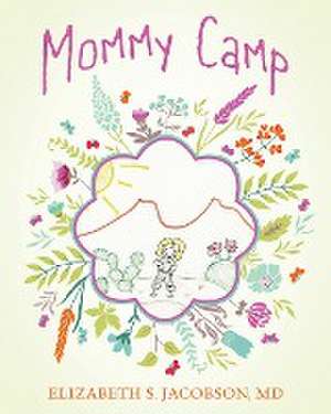 Mommy Camp de Elizabeth S Jacobson