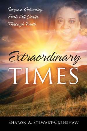 Extraordinary Times de Sharon A. Stewart-Crenshaw