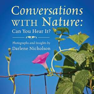 Conversations With Nature de Darlene Nicholson