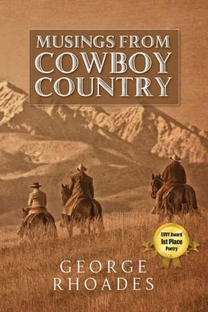 Musings from Cowboy Country de George Rhoades