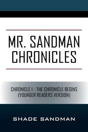 Mr. Sandman Chronicles de Shade Sandman