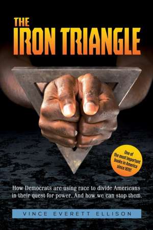 The Iron Triangle de Vince Everett Ellison