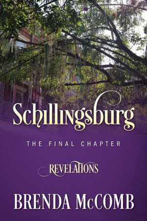 Schillingsburg the Final Chapter de Brenda McComb