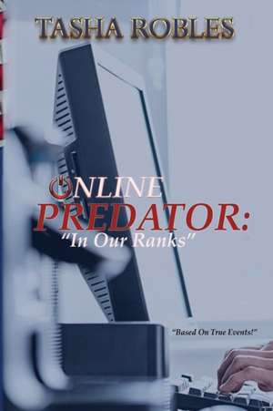 Online Predator de Tasha Robles