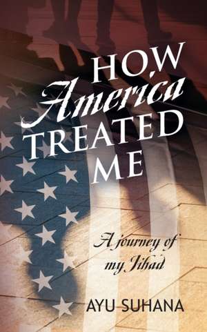 How America Treated Me de Ayu Suhana