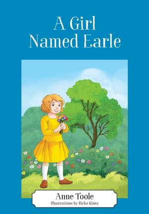 A Girl Named Earle de Anne Toole