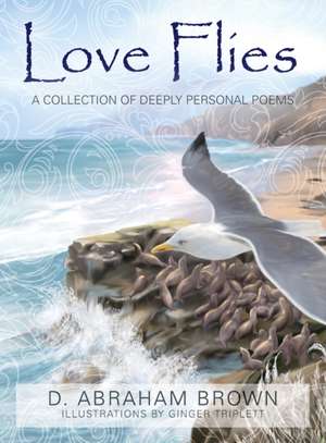 Love Flies de D. Abraham Brown