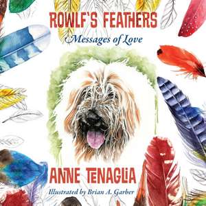 Rowlf's Feathers de Anne Tenaglia