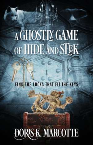 A GHOSTLY GAME OF HIDE AND SEEK de Doris K. Marcotte