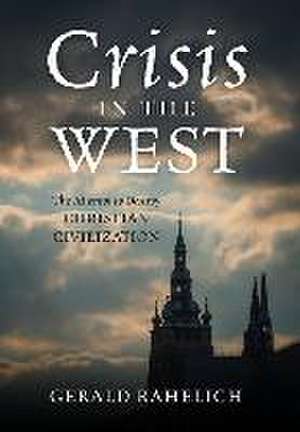 Crisis in the West de Gerald Rahelich