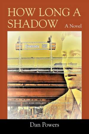 How Long A Shadow de Dan Powers