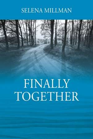 Finally Together de Selena Millman