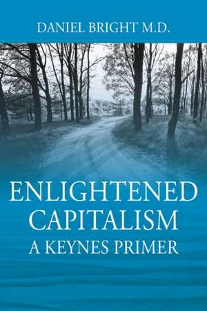 Enlightened Capitalism de M. D. Daniel Bright