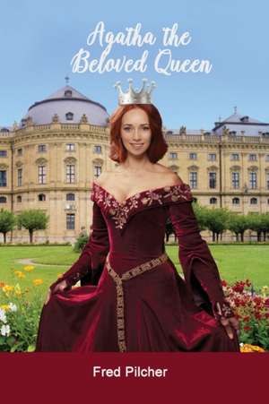 Agatha the Beloved Queen de Fred Pilcher