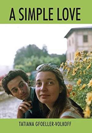 A Simple Love de Tatiana Gfoeller-Volkoff