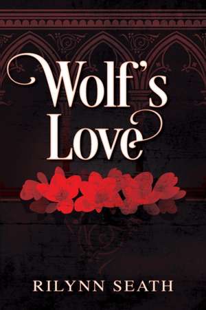 Wolf's Love de Rilynn Seath