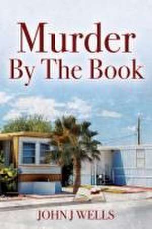 Murder By The Book de John J Wells