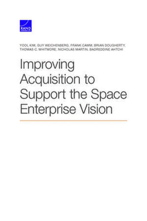 Improving Acquisition to Support the Space Enterprise Vision de Frank Camm