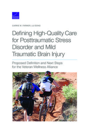 Defining High-Quality Care for Posttraumatic Stress Disorder and Mild Traumatic Brain Injury: Proposed Definition and Next Steps for the Veteran Welln de Lu Dong