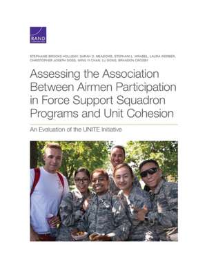 Assessing the Association Between Airmen Participation in Force Support Squadron Programs and Unit Cohesion de Stephanie Brooks Holliday