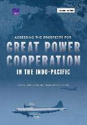 Assessing the Prospects for Great Power Cooperation in the Indo-Pacific de Scott W Harold