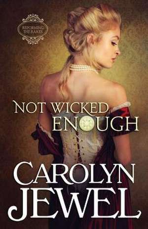 Not Wicked Enough de Carolyn Jewel