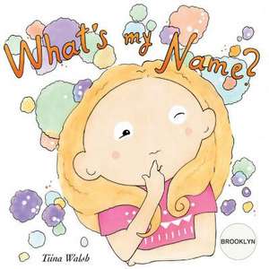 What's My Name? Brooklyn de Tiina Walsh