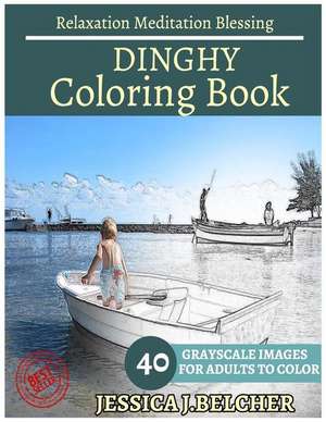 Dinghy Coloring Books de Belcher, Jessica