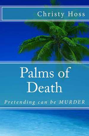 Palms of Death de Hoss, Christy