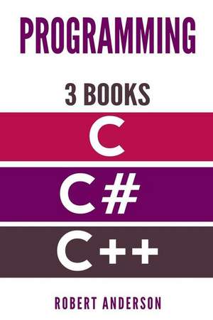 Programming in C/C#/C++ de Robert Anderson