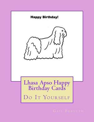 Lhasa Apso Happy Birthday Cards de Gail Forsyth