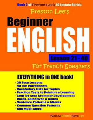 Preston Lee's Beginner English Lesson 21 - 40 for French Speakers de Matthew Preston