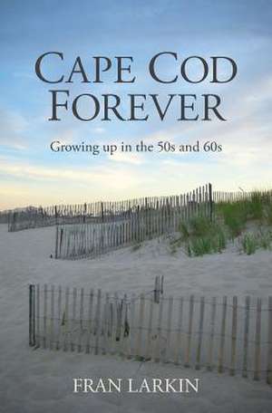 Cape Cod Forever de Fran Larkin