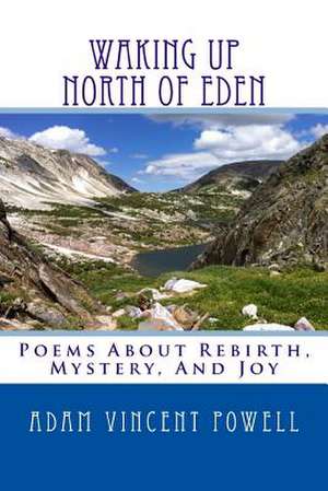 Waking Up North of Eden de Powell, Adam Vincent