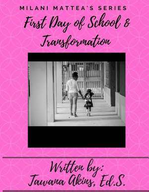 Milani's First Day of School and Transformation de Akins, Tawana