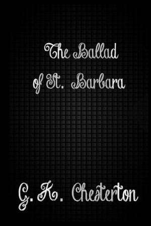 The Ballad of St. Barbara de G. K. Chesterton