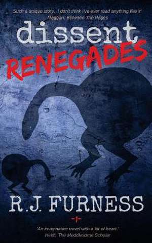 Dissent Renegades de Furness, R. J.