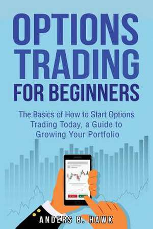 Options Trading for Beginners de Hawk, Anders B.