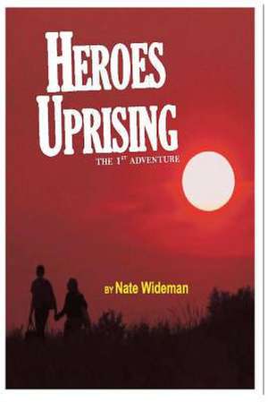 Heroes Uprising de Wideman, Nate