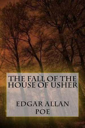 The Fall of the House of Usher de Edgar Allan Poe