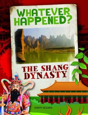 The Shang Dynasty de Kirsty Holmes