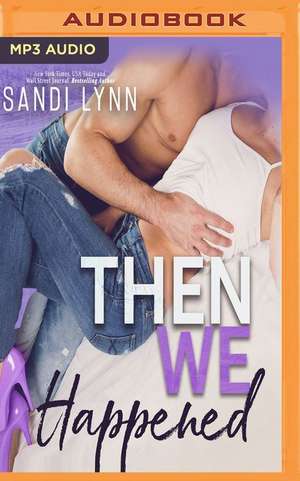 Then We Happened de Sandi Lynn