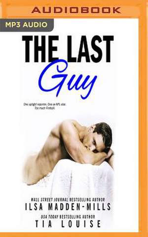 The Last Guy de Ilsa Madden-Mills