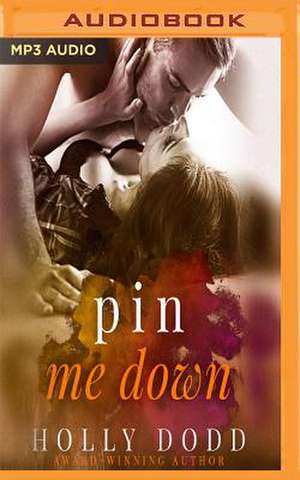 Pin Me Down de Dodd, Holly