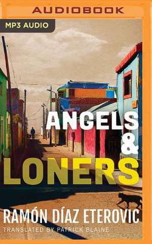 Angels & Loners de Ramon Diaz Eterovic