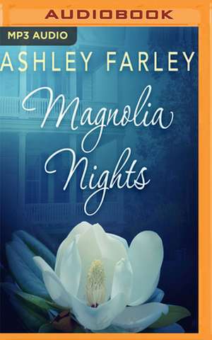 Magnolia Nights de Ashley Farley