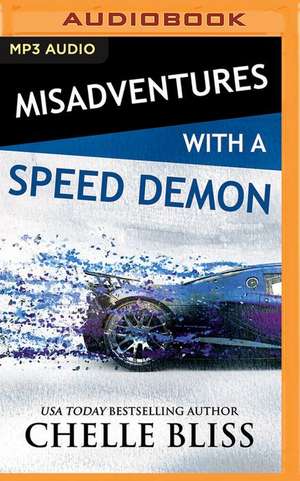 Misadventures with a Speed Demon de Chelle Bliss