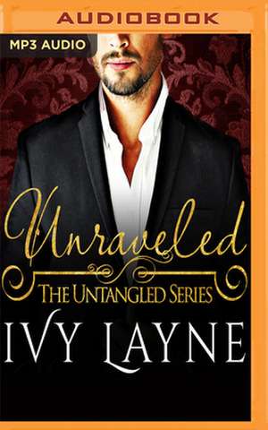 Unraveled de Ivy Layne