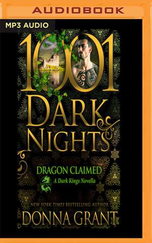 Dragon Claimed: A Dark Kings Novella de Donna Grant