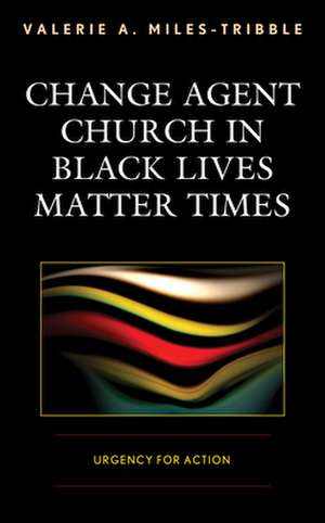 CHANGE AGENT CHURCH IN BLACK LCB de Valerie A. Miles-Tribble